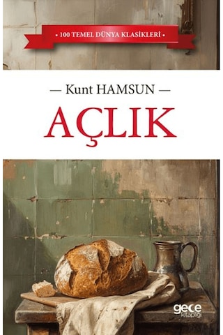 Açlık / Knut Hamsun / Gece Kitaplığı / 9786254253461 Açlık / Knut Hamsun / Gece Kitaplığı / 9786254253461