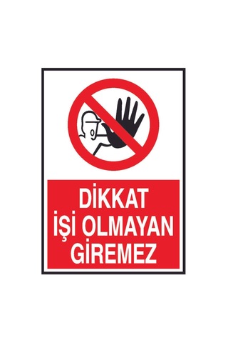 Dikkat İşi Olmayan Giremez Yazılı Metal Uyarı Levhası