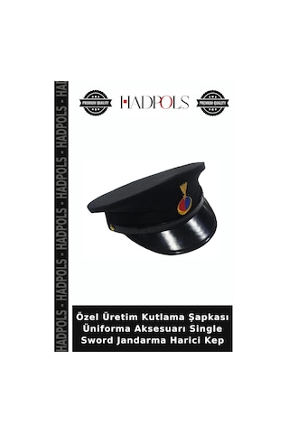 Hadpols Özel Üretim Kutlama Şapkası Üniforma Aksesuarı Single Sword Jandarma Harici Kep Belirtilmemiş