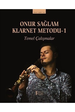 Klarnet Metodu 1 / Temel Çalışmalar / Onur Sağlam Klarnet Metodu 1 / Temel Çalışmalar / Onur Sağlam