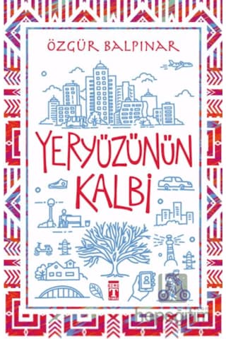 Yeryüzünün Kalbi / / Özgür Balpınar