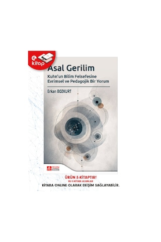 Asal Gerilim Kuhn'un Bilim Felsefesine Evrimsel Ve Pedagojik Bir Yorum E-kitap