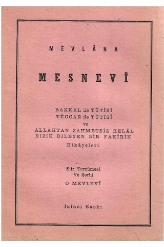 Mesnevi - Bakkal İle Tütisi Tüccar İle Tütisi Ve Allahtan Zahmetsiz Helal Rızık Dileyen Bir Fakirin Hikayeleri Şiir Tercümesi Ve Şerhi O Mevlevi