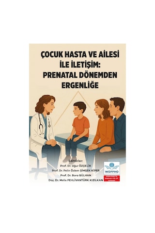 Çocuk Hasta Ve Ailesi İle İletişim: Prenatal Dönemden Ergenliğe