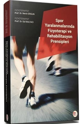Spor Yaralanmalarında Fizyoterapi ve Rehabilitasyon Prensipler... Spor Yaralanmalarında Fizyoterapi ve Rehabilitasyon Prensipler...