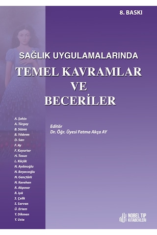 Sağlık Uygulamalarında Temel Kavramlar Ve Beceriler: 8. Baskı Sağlık Uygulamalarında Temel Kavramlar Ve Beceriler: 8. Baskı