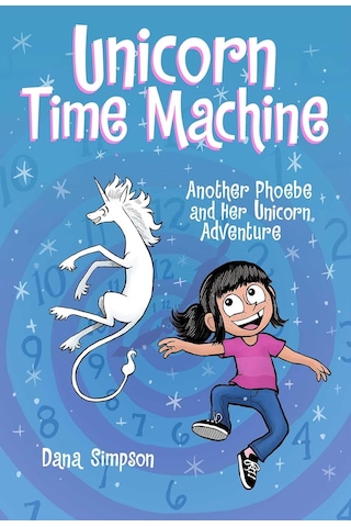 Unicorn Time Machine: Another Phoebe And Her Unicorn Adventure Volume 20
