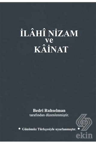 İlahi Nizam ve Kainat - Günümüz Türkçesiyle - Dr.Bedri Ruhselman - Ruh ve Madde Yayıncılık