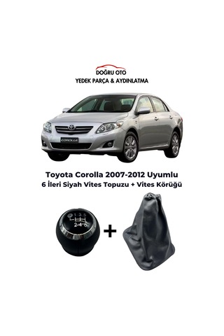Toyota Corolla 6 İleri Siyah Vites Topuzu + Vites Körüğü 2007-2012