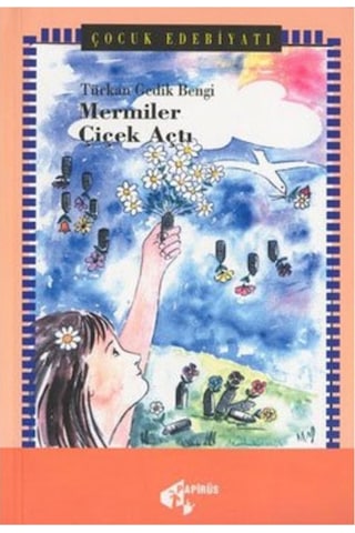 Mermiler Çiçek Açtı Türkan Bengi Papirüs Yay 9789758747504