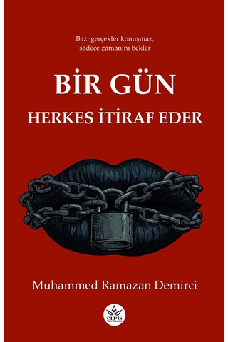 Bir Gün Herkes İtiraf Eder - Muhammed Ramazan Demirci - Elpis Yayınları