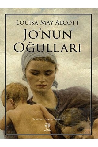 Jo'nun Oğulları - Louisa May Alcott - Tema Yayınları Jo'nun Oğulları - Louisa May Alcott - Tema Yayınları