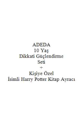 Adeda 10 Yaş Dikkati Güçlendirme Seti + Kişiye Özel İsimli Harry Potter Kitap Ayracı