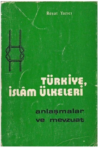 Türkiye İslam Ülkeleri Anlaşmalar Ve Mevzuat 1 Ve 2 Cilt Takım Reşat Yazıcı