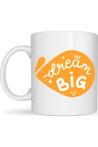 Dream Big Yazılı Porselen Kupa Model 135 Motivasyon Temalı, Sıcak Tasarım, Kahve & Çay Kupası, Hediye Fikri Diğer
