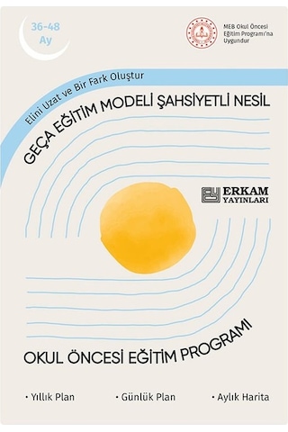 Geça Eğitim Modeli Şahsiyetli Nesil - Okul Öncesi Eğitim Programı 36-48 Ay