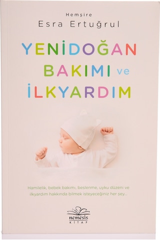 Yenidoğan Bakımı ve İlkyardım - Esra Ertuğrul - Nemesis Kitap