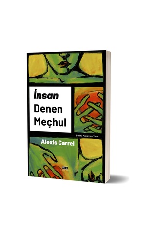 Insan Denen Meçhul - Alexis Carrel