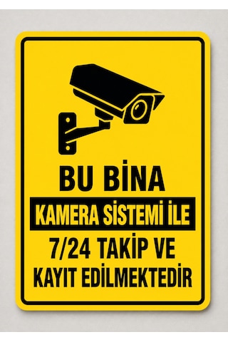 Bu Bina Kamera Sistemi İle 7/24 Takip Ve Kayıt Edilmektedir 4mm Dekota Üzeri Folyo Tabela Levhası 24x34cm Sarı
