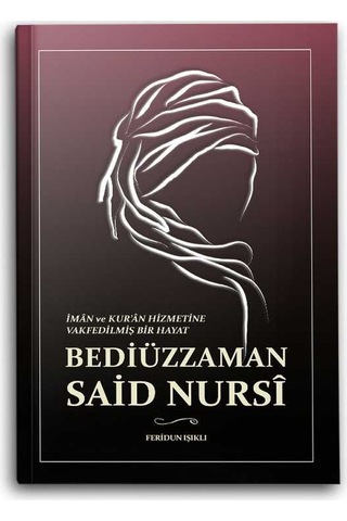 İman Kuran Hizmetine Vakfedilmiş Bir Hayat-Bediüzzaman Said Nursi