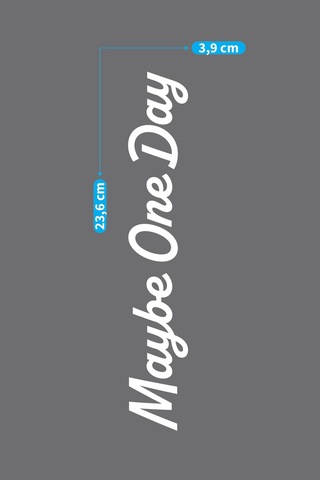 Beyaz Maybe One Day Araç Sticker 21x29 Cm, Oto Sticker, Araba Sticker