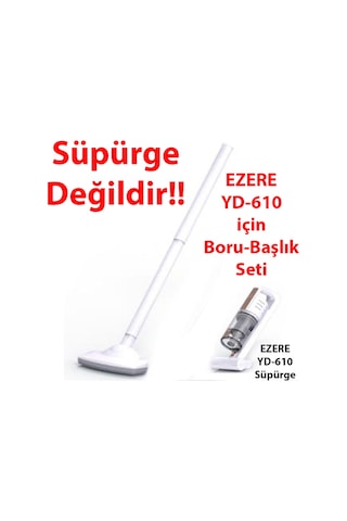 Ezere Yd-610 Süpürge İçin Boru Ve Başlık Seti