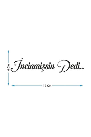 İncinmişsin Dedi Oto Cam Yazısı 19x4 Cm Araba Arkası Sticker Oto Cam Sticker Yazı Modelleri Tasarım