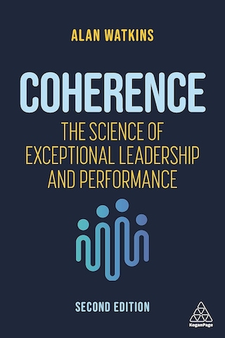 Coherence: The Science Of Exceptional Leadership And Performance