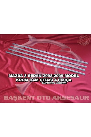 Mazda 3 Sedan Krom Cam Çıtası 4 Parça 2003-2009 Paslanmaz Çelik