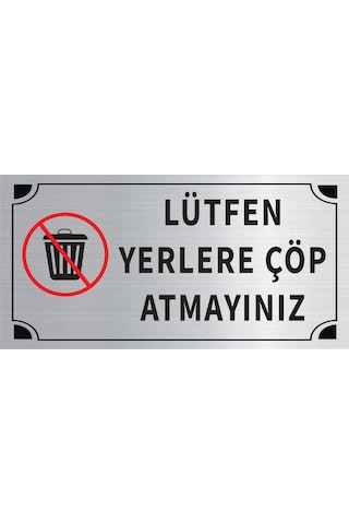 Mayeka Lütfen Yerlere Çöp Atmayınız Levha Gümüş Metal Yönlendirme Tabelası Kişiye Özel