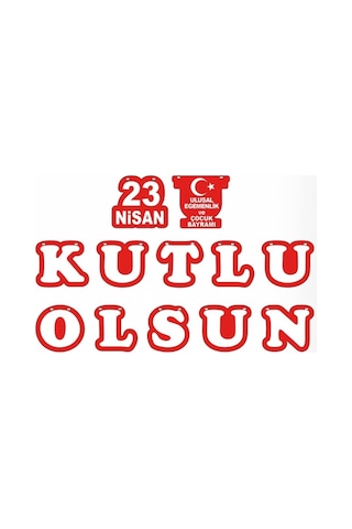 23 Nisan Süsleri 23 Nisan Kutlu Olsun Yazılı Dekor Seti - 12 Parça Çok Renkli