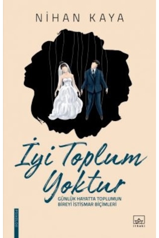 İyi Toplum Yoktur + İyi Aile Yoktur