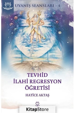 Tevhid İlahi Regresyon Öğretisi - Uyanış Seansları 4 - Hatice Aktaş - Hermes Yayınları