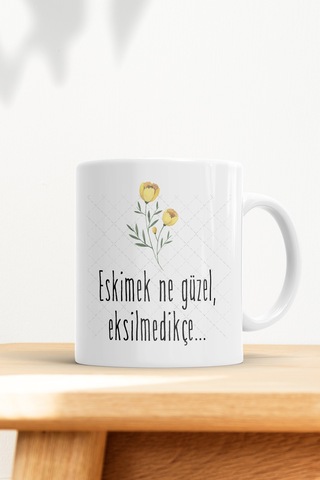 Eskimek Ne Güzel Eksilmedikçe Kupa Bardak Beyaz