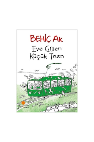 Behiç Ak - Eve Giden Küçük Tren - Postayla Gelen Deniz Kabuğu + Gümüş Patenler 3 Kitap Set