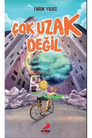 Çok Uzak Değil Faruk Yıldız Erdem Çocuk Çok Uzak Değil Faruk Yıldız Erdem Çocuk