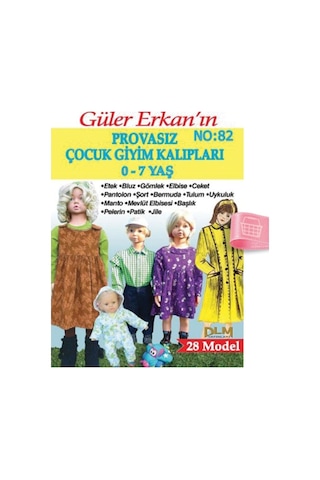 Güler Erkan'La Provasız Giyim Kalıpları - Sayı 82 Güler Erkan'La Provasız Giyim Kalıpları - Sayı 82