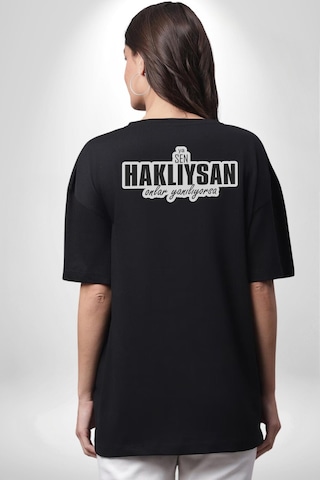 Ya Sen Haklıysan Onlar Yanılıyorsa Yazılı Pamuklu Unisex Oversize Sırt Dijital Baskılı Siyah T-shirt Siyah