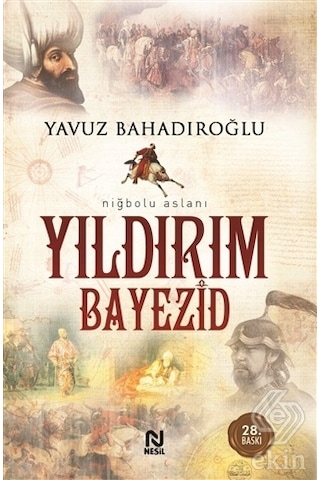 Yıldırım Bayezid - Yavuz Bahadıroğlu - Nesil Yayınları