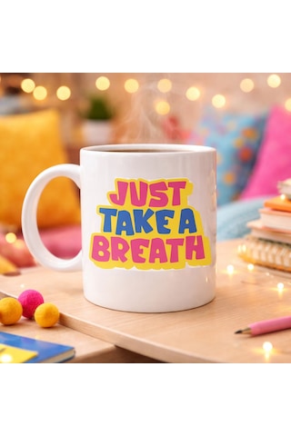 Just Take A Breath Yazılı Porselen Kupa Model 140 Motivasyon & Sakinleştirici Tasarım Renkli Modern Kahve Ku Düz Renkli