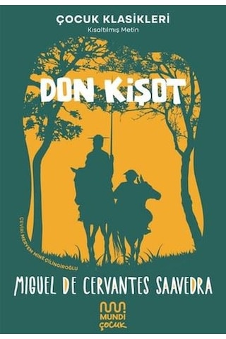Don Kişot - Kısaltılmış Metin - Çocuk Klasikleri - Miguel de Cervantes Saavedra - Mundi