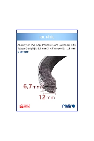 Alüminyum Pvc Kapı Pencere Cam Balkon Kıl Fitili En 6,7mm - Kıl Uzunluğu: 12mm - 5 Metre 5 M