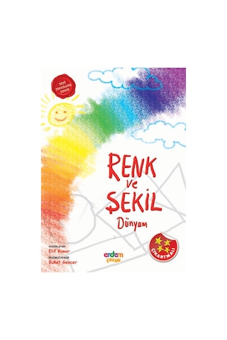 Renk ve Şekil Dünyam - Elif Konar - Erdem Çocuk