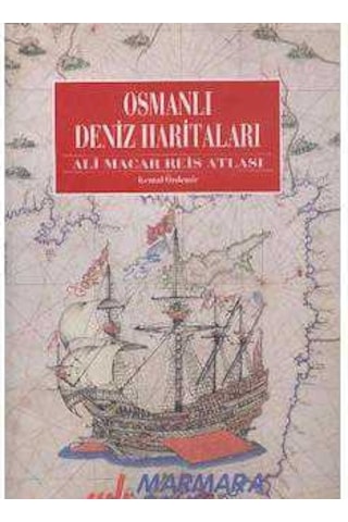 Osmanlı Deniz Haritaları Ve Ali Macar Reis Atlası İmzalı Ve İthaflı