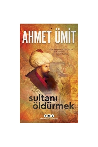 Tarihi Bir Eser: Sultanı Öldürmek