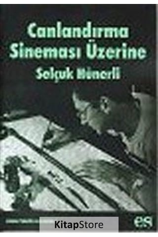 Canlandırma Sineması Üzerine / Selçuk Hünerli Canlandırma Sineması Üzerine / Selçuk Hünerli