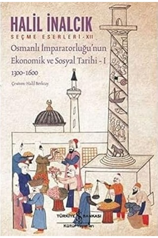 Türlerin Kökeni + Osmanlı İmparatorluğu Nun Ekonomik Ve Sosyal Tarihi - 1: Seçme Eserleri - Xıı 1300-1600