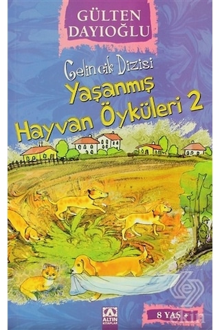Yaşanmış Hayvan Öyküleri 2 - Gülten Dayıoğlu