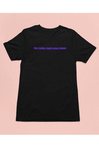 Bumeta Stop Making Stupid People Famous Purple Unisex Tişört T-shirt Siyah