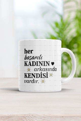 Her Başarılı Kadının Arkasında Kendisi Vardır Kupa Bardak Beyaz